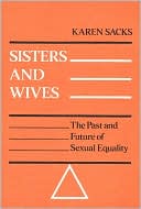 Book Sisters and Wives: THE PAST AND FUTURE OF SEXUAL EQUALITY (Working Class in American History (Paperback)) free