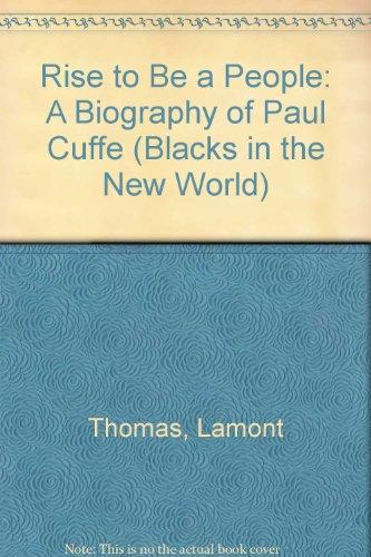 Book Rise to Be A People: A Biography of Paul Cuffe (Blacks in the New World) free