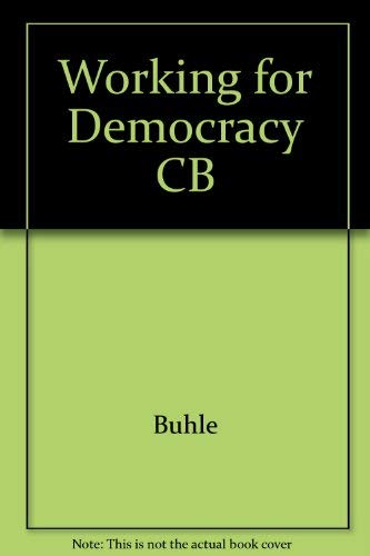 Book Working For Democracy: American Workers From The Revolution To The Present free