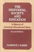 Book The Individual, Society, and Education: A History of American Educational Ideas free