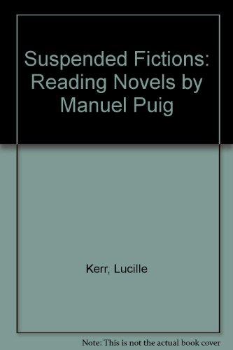 Book Suspended Fictions: Reading Novels by Manuel Puig free