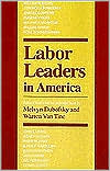 Book Labor Leaders in America (Working Class in American History) free