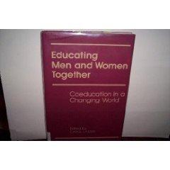 Book Educating Men and Women Together: Coeducation in a Changing World free