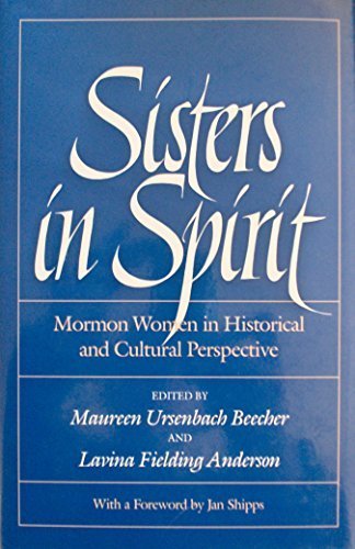 Book Sisters in Spirit: Mormon Women in Historical and Cultural Perspective free