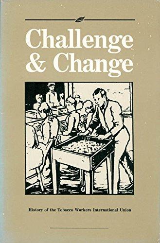 Book Challenge & Change: The History Of The Tobacco Workers International Union free