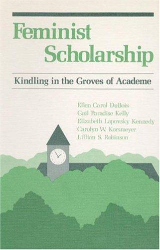 Book Feminist Scholarship: Kindling In The Groves Of Academe free