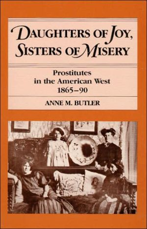 Book Daughters of Joy, Sisters of Misery: Prostitutes in the American West, 1865-90 free