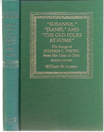 Book Susanna, "Jeanie," and "The Old Folks at Home": The Songs of Stephen C. Foster from His Time to Ours (Music in American Life) free