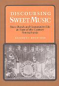 Book Discoursing Sweet Music: Brass Bands and Community Life in Turn-of-the-Century Pennsylvania (Music in American Life) free