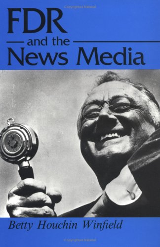Book F.D.R. and the News Media free