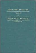 Book Ethnic Music on Records: A Discography of Ethnic Recordings Produced in the United States, 1893-1942. Vol. 5: Middle East, Far East, Scandinavian, ... International (Music in American Life) free