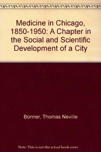 Book Medicine In Chicago, 1850-1950: A Chapter In The Social And Scientific Development Of A City, 2nd Edition free