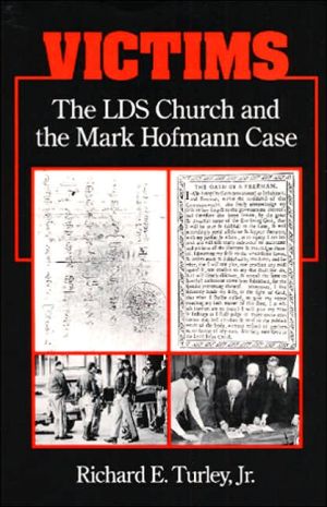 Book Victims: THE LDS CHURCH AND THE MARK HOFMANN CASE free