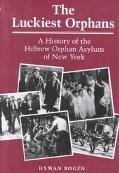 Book The Luckiest Orphans: A History of the Hebrew Orphan Asylum of New York free