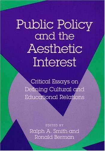 Book Public Policy and the Aesthetic Interest: Critical Essays on Defining Cultural and Educational Relations free