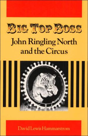 Book Big Top Boss: JOHN RINGLING NORTH AND THE CIRCUS free