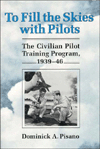 Book To Fill the Skies With Pilots: The Civilian Pilot Training Program, 1939-46 free