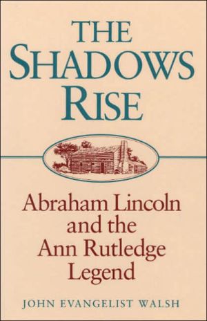 Book The Shadows Rise: Abraham Lincoln and the Ann Rutledge Legend free