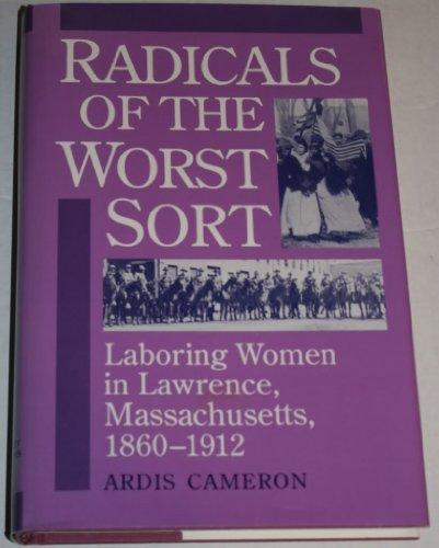 Book Radicals of the Worst Sort: Laboring Women in Lawrence, Massachusetts, 1860-1912 (Women in American History) free