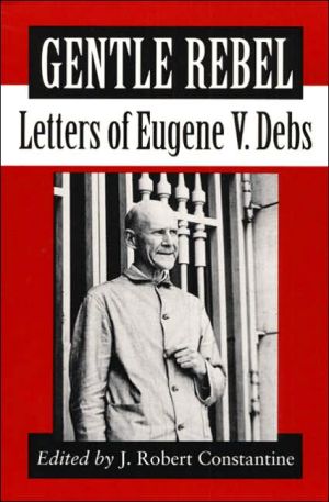 Book Gentle Rebel: Letters of Eugene V. Debs free