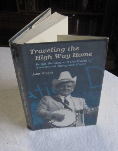 Book Traveling the High Way Home: Ralph Stanley and the World of Traditional Bluegrass Music (Music in American Life) free