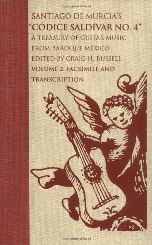 Book Santiago de Murcia's "Codice Saldivar No. 4": A Treasury of Secular Guitar Music from Baroque Mexico. Vol. 2: Facsimile and transcription (Music in American Life) free