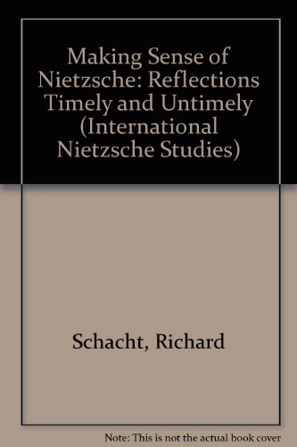 Book Making Sense Of Nietzsche: Reflections Timely And Untimely (international Nietzsche Studies) free