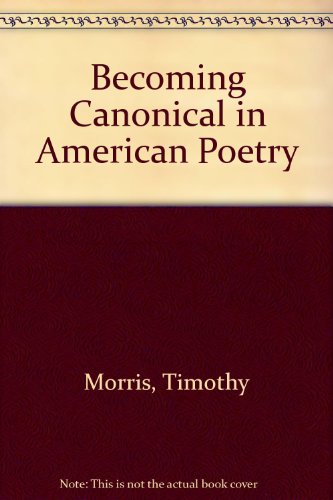 Book Becoming Canonical In American Poetry free