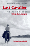 Book Last Cavalier: The Life and Times of John A. Lomax, 1867-1948 (Folklore and Society) free