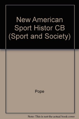 Book The New American Sport History: Recent Approaches and Perspectives (Sport and Society) free
