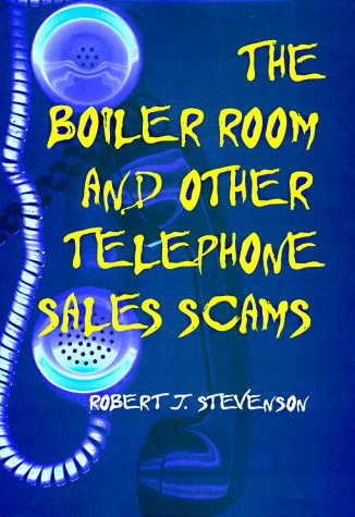 Book The Boiler Room and Other Telephone Sales Scams free