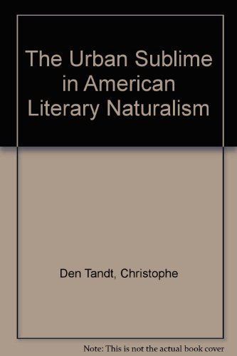 Book The Urban Sublime In American Literary Naturalism free