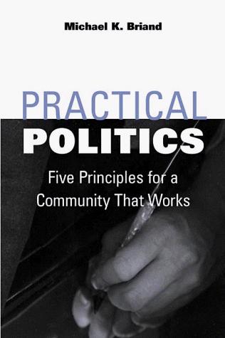 Book Practical Politics: Five Principles for a Community That Works free