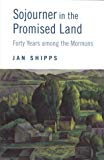 Book Sojourner in the Promised Land: Forty Years Among the Mormons free