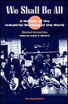 Book We Shall Be All: A History of the Industrial Workers of the World (abridged ed.) (Working Class in American History) free