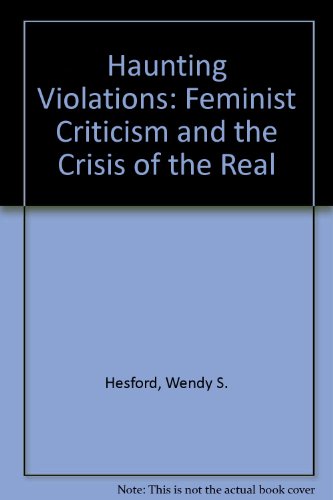 Book Haunting Violations: Feminist Criticism and the Crisis of the "Real" free