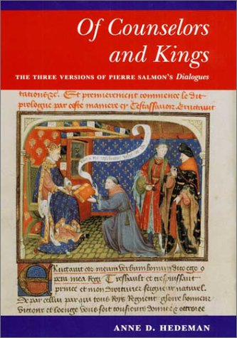 Book Of Counselors and Kings: The Three Versions of Pierre Salmon's Dialogues (Illinois Medieval Studies) free