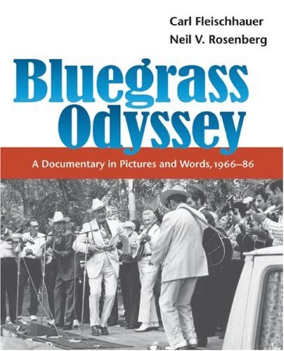 Book Bluegrass Odyssey: A Documentary in Pictures and Words, 1966-86 (Music in American Life) free