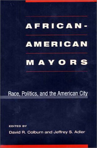 Book African-American Mayors: Race, Politics, and the American City free
