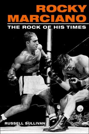 Book Rocky Marciano: The Rock of His Times (Sport and Society) free