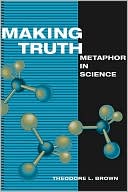 Book Making Truth: METAPHOR IN SCIENCE free