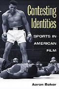 Book Contesting Identities: Sports in American Film free