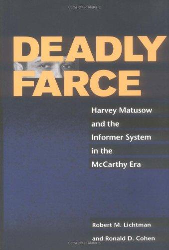 Book Deadly Farce: Harvey Matusow and the Informer System in the McCarthy Era free