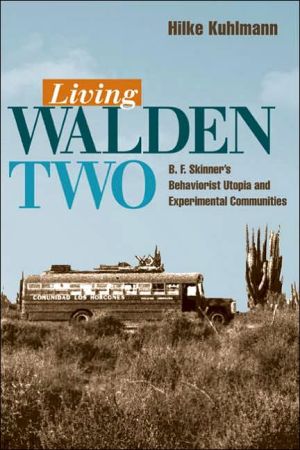 Book Living Walden Two: B. F. Skinner's Behaviorist Utopia and Experimental Communities free