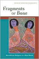 Book Fragments Of Bone: Neo-african Religions In A New World free