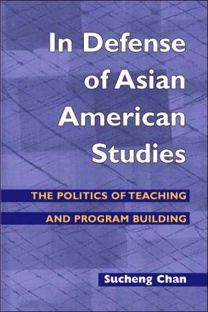 Book In Defense Of Asian American Studies: The Politics Of Teaching And Program Building free
