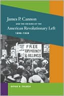 Book James P. Cannon and the Origins of the American Revolutionary Left, 1890-1928 (Working Class in American History) free