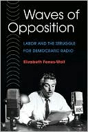 Book Waves Of Opposition: Labor And The Struggle For Democratic Radio free