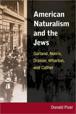 Book American Naturalism and the Jews: Garland, Norris, Dreiser, Wharton, and Cather free
