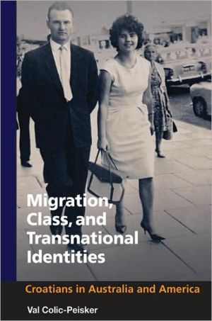 Book Migration, Class and Transnational Identities: Croatians in Australia and America (Studies of World Migrations) free